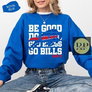 Buffalo bills Football Fan Be Good Do Good Game Day Sweatshirt shirt